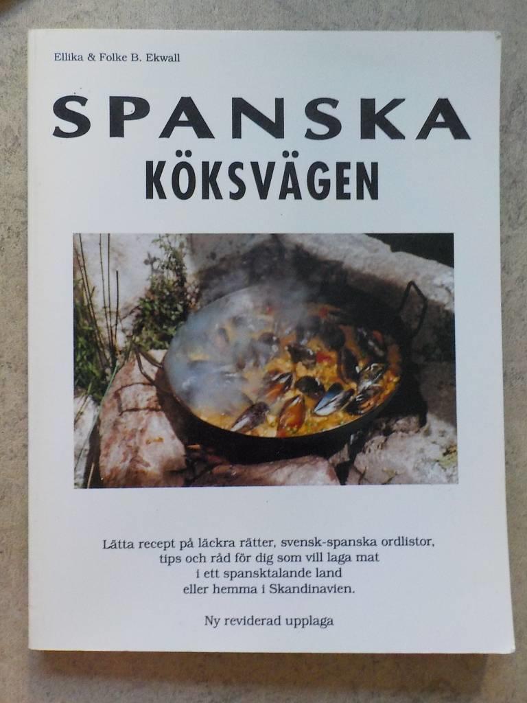 Laga spansk mat : l&auml;tta recept p&aring; l&auml;ckra r&auml;tter, svensk-spanska ordlistor, tips och r&aring;d f&ouml;r dig som vill laga spansk mat i Spanien - eller hemma i Sverige