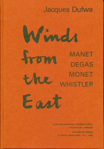 Winds from the East : a study in the art of Manet, Degas, Monet and Whistler 1856-86
