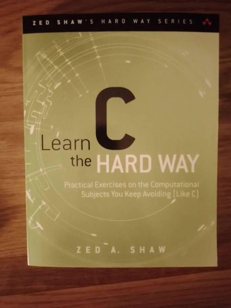 Learn C the hard way - practical exercises on the computational subjects you keep avoiding (like C)