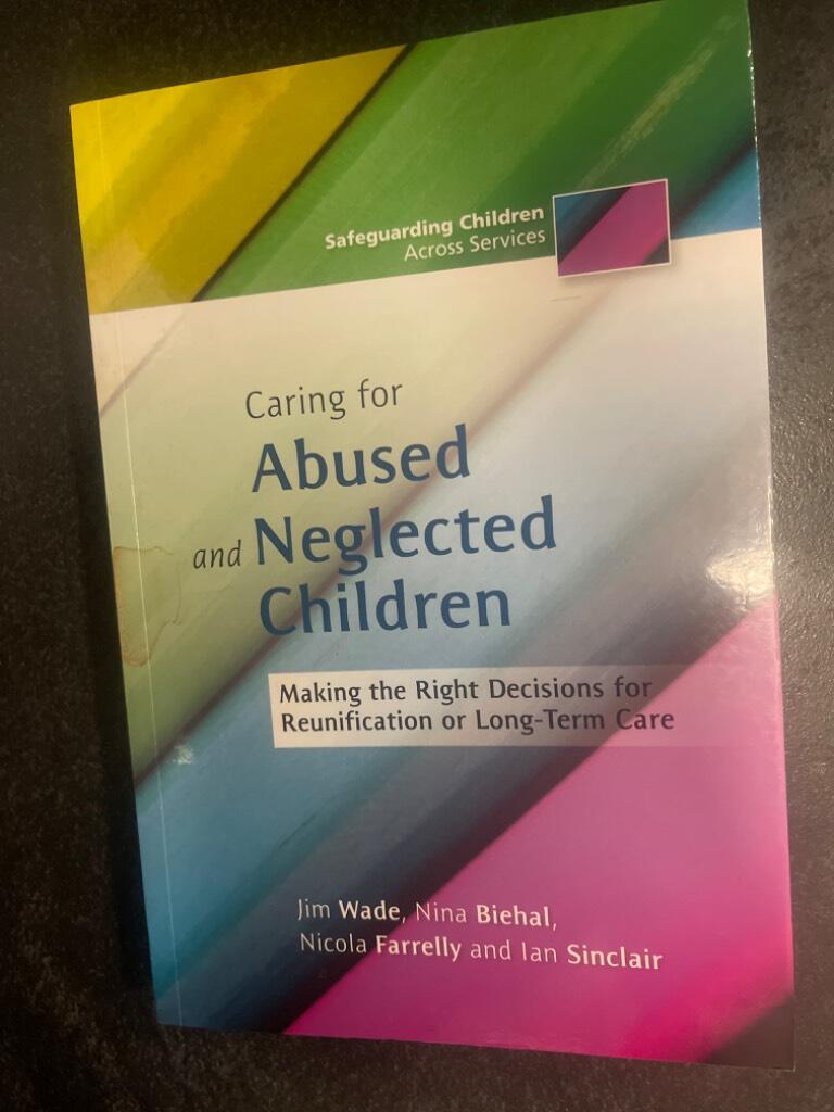 Caring for abused and neglected children - making the right decisions for reunification or long-term care
