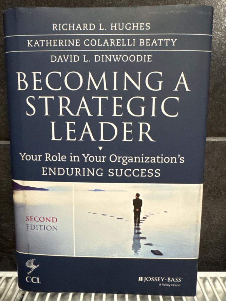Becoming a Strategic Leader: Your Role in Your Organization's Enduring Succ