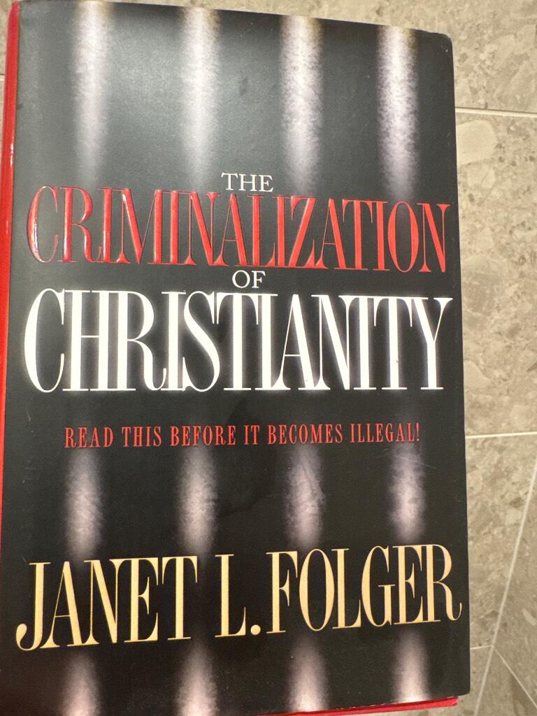 The criminalization of Christianity