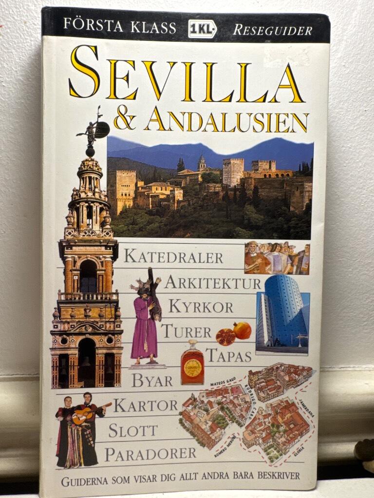 Sevilla & Andalusien - [katedraler, arkitektur, kyrkor, turer, tapas, byar, kartor, slott, paradorer]