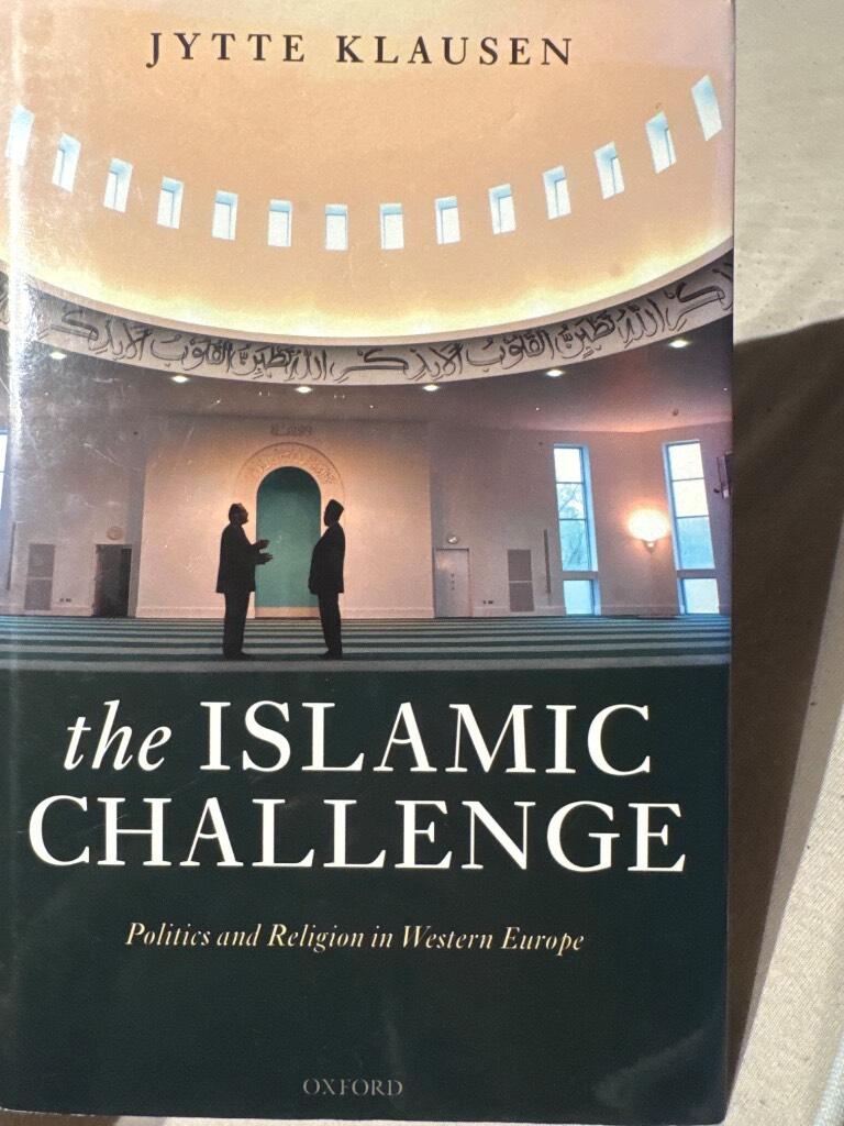 The Islamic challenge - Politics and religion in Western Europe