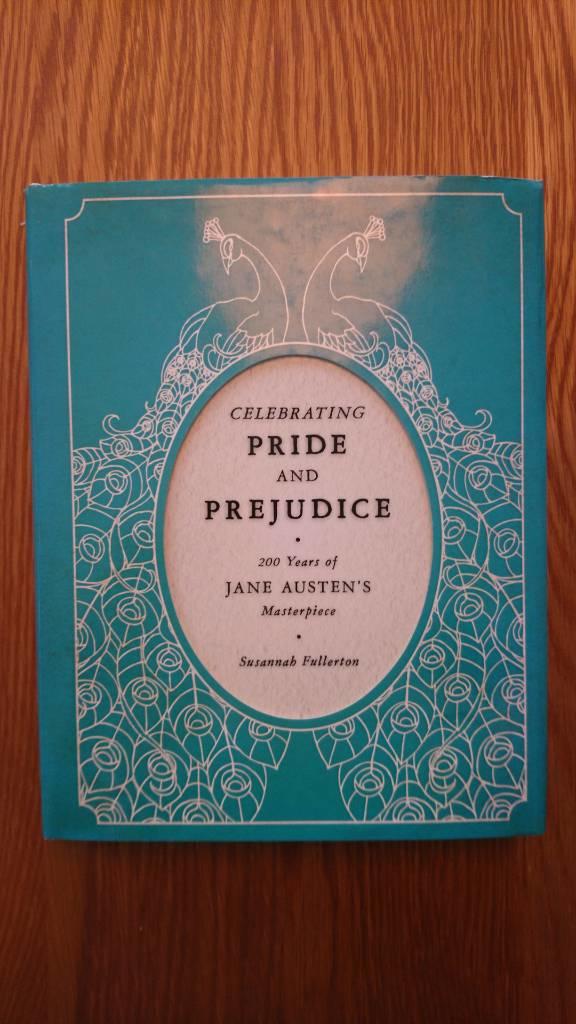Celebrating Pride and prejudice : 200 years of Jane Austen's masterpiece