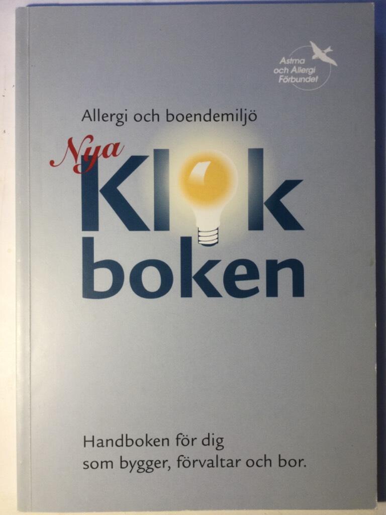 Nya klokboken : allergi och boendemiljö : handboken för dig som bygger, förvaltar och bor