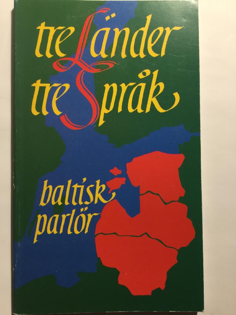 Tre l&auml;nder, tre spr&aring;k - baltisk parl&ouml;r