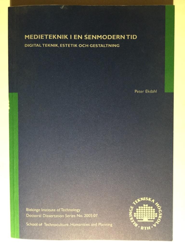 Medieteknik i en senmodern tid : digital teknik, estetik och gestaltning