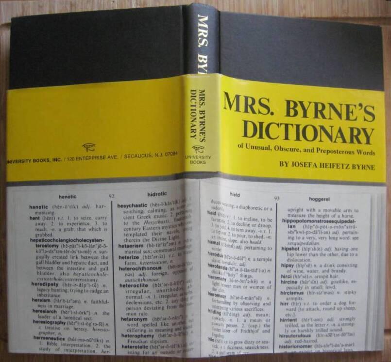 Mrs. Byrne's dictionary of unusual, obscure and preposterous words : gathered from numerous and diverse authoritative sources