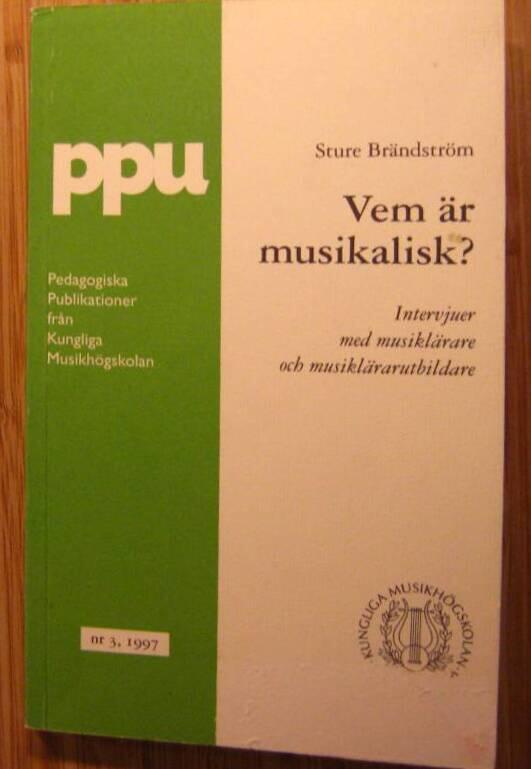 Vem &auml;r musikalisk? : intervjuer med musikl&auml;rare och musikl&auml;rarutbildare