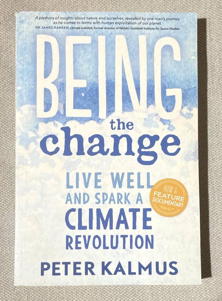 Being the Change: Live Well and Spark a Climate Revolution