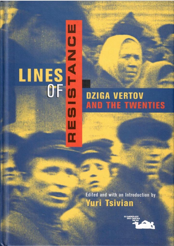 Lines of resistance : Dziga Vertov and the twenties