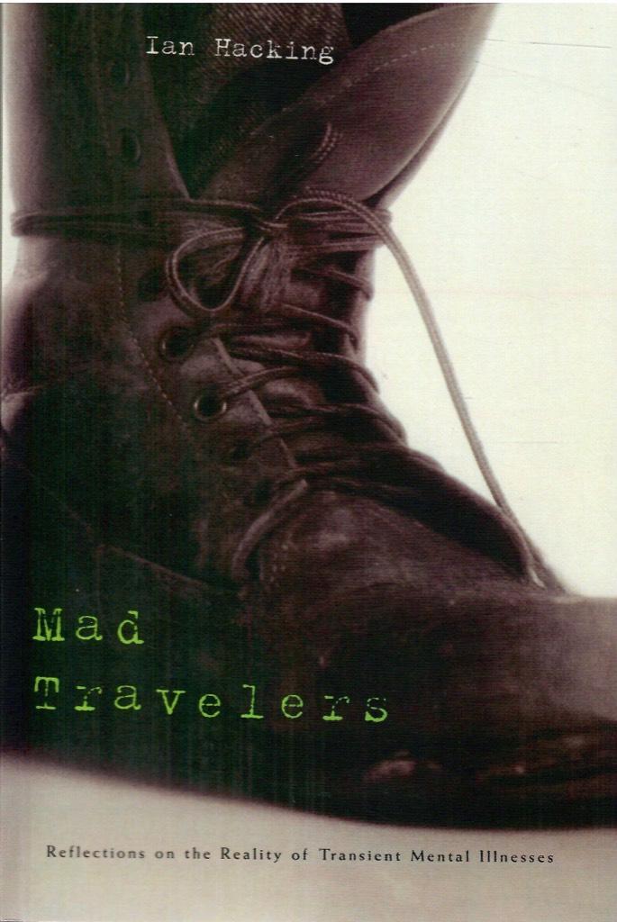 Mad travelers : reflections on the reality of transient mental illnesses