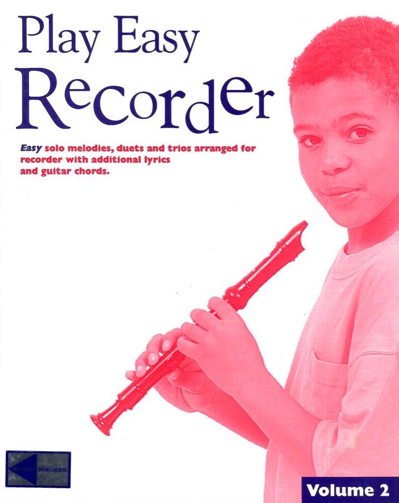 Play easy recorder - [easy solo melodies, duets and trios arranged for recorder with additional lyrics and guitar chords]
