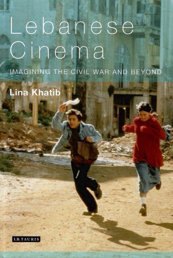 Lebanese cinema - imaging the civil war and beyond