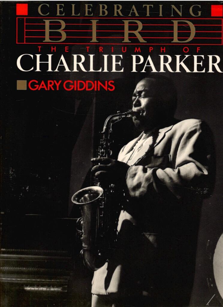 Celebrating Bird - the triumph of Charlie Parker