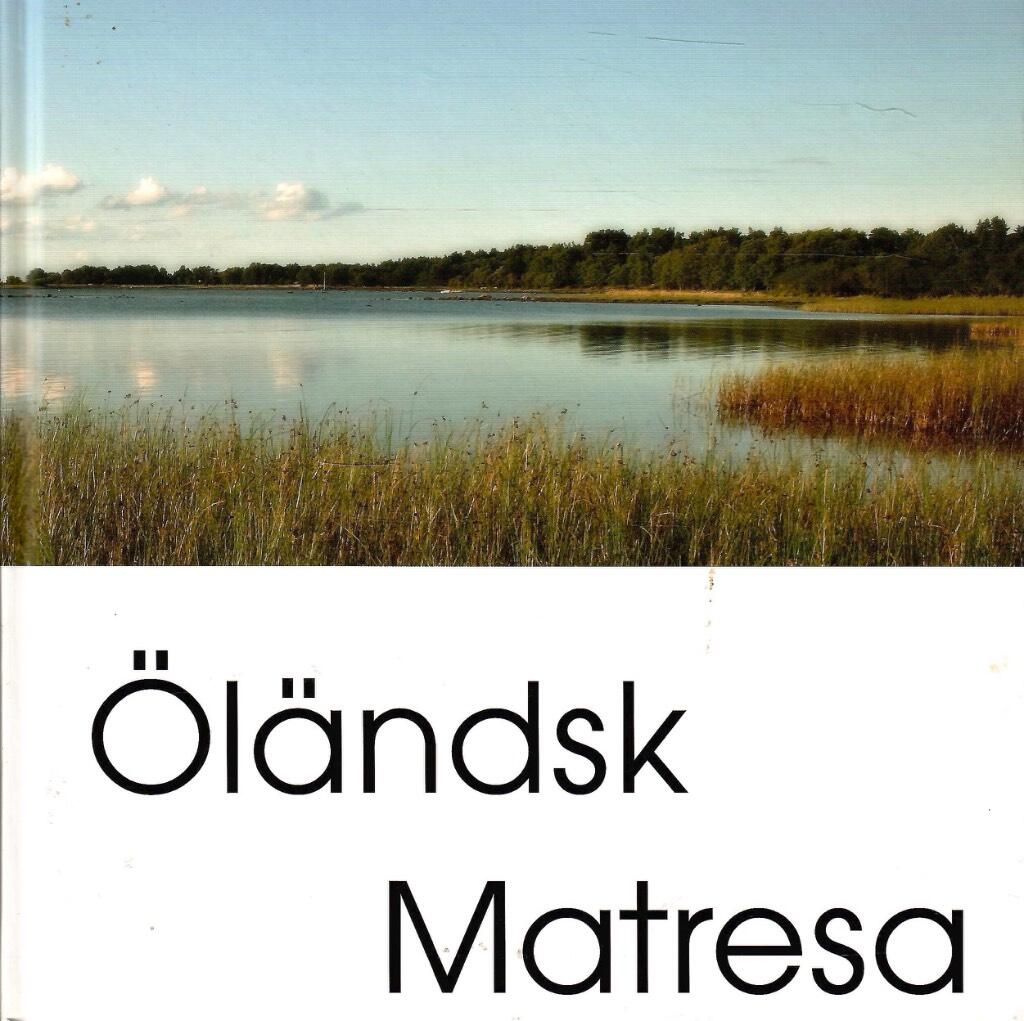 &Ouml;l&auml;ndsk matresa : inspiration och njutning f&ouml;r kropp och sj&auml;l