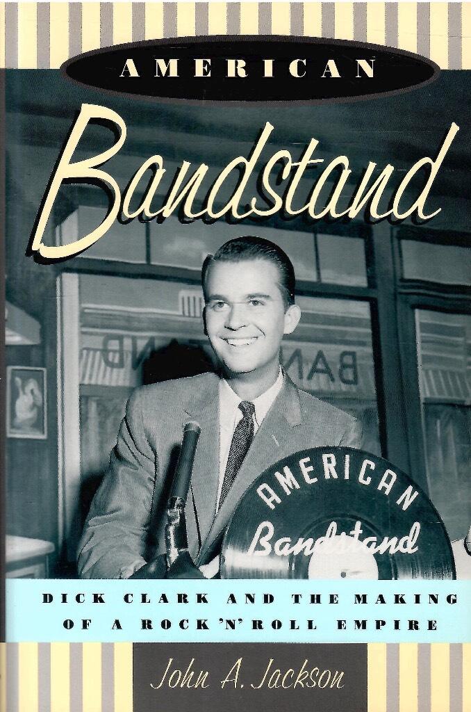 American Bandstand - Dick Clark and the making of a rock 'n' roll empire