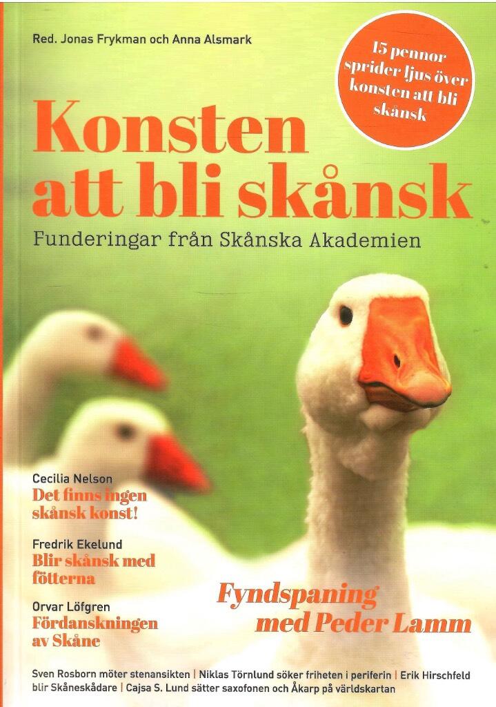 Konsten att bli skånsk : funderingar från Skånska akademien