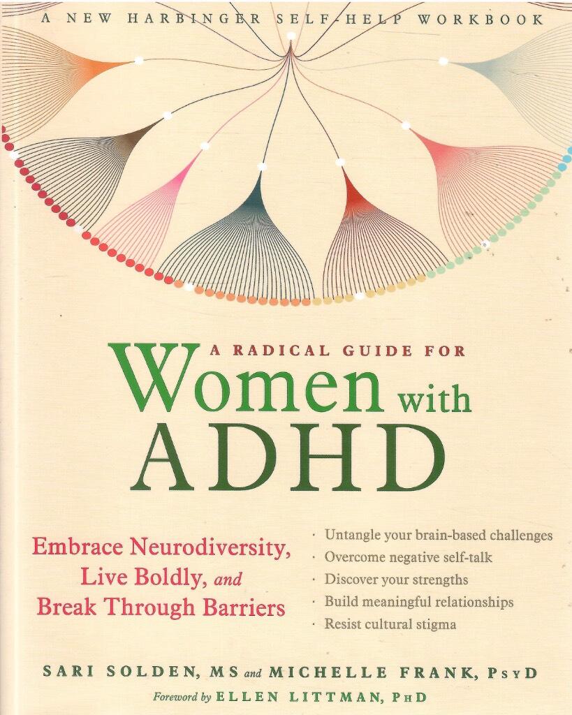 A radical guide for women with ADHD - embrace neurodiversity, live boldly, and break through barriers