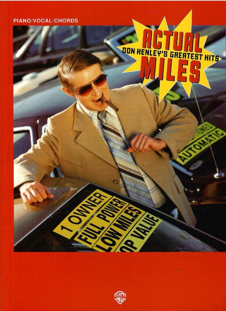 Actual miles - Don Henley's greatest hits