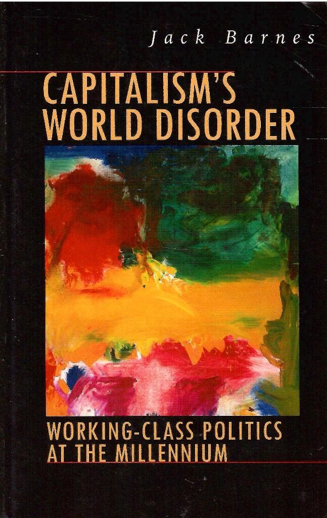 Capitalism's world disorder - working-class politics at the Millennium
