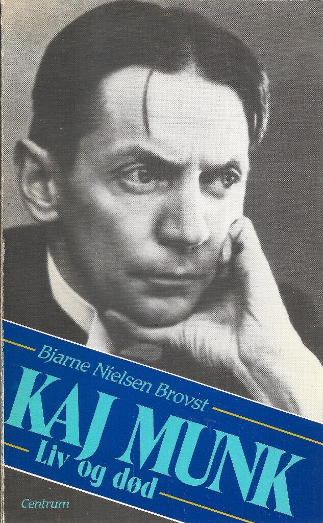 Kaj Munk : liv og d&oslash;d