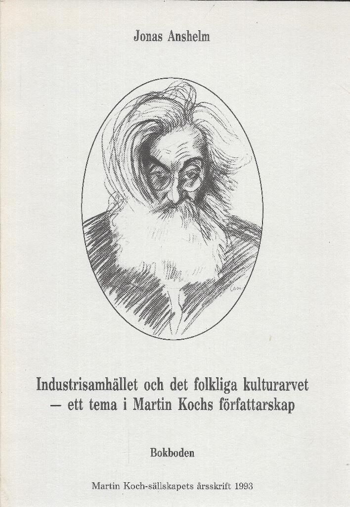Industrisamh&auml;llet och det folkliga kulturarvet : ett tema i Martin Kochs f&ouml;rfattarskap