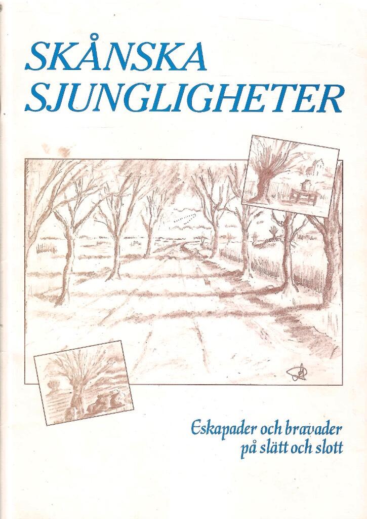 Sk&aring;nska sjungligheter [Musiktryck] : eskapader och bravader p&aring; sl&auml;tt och slott