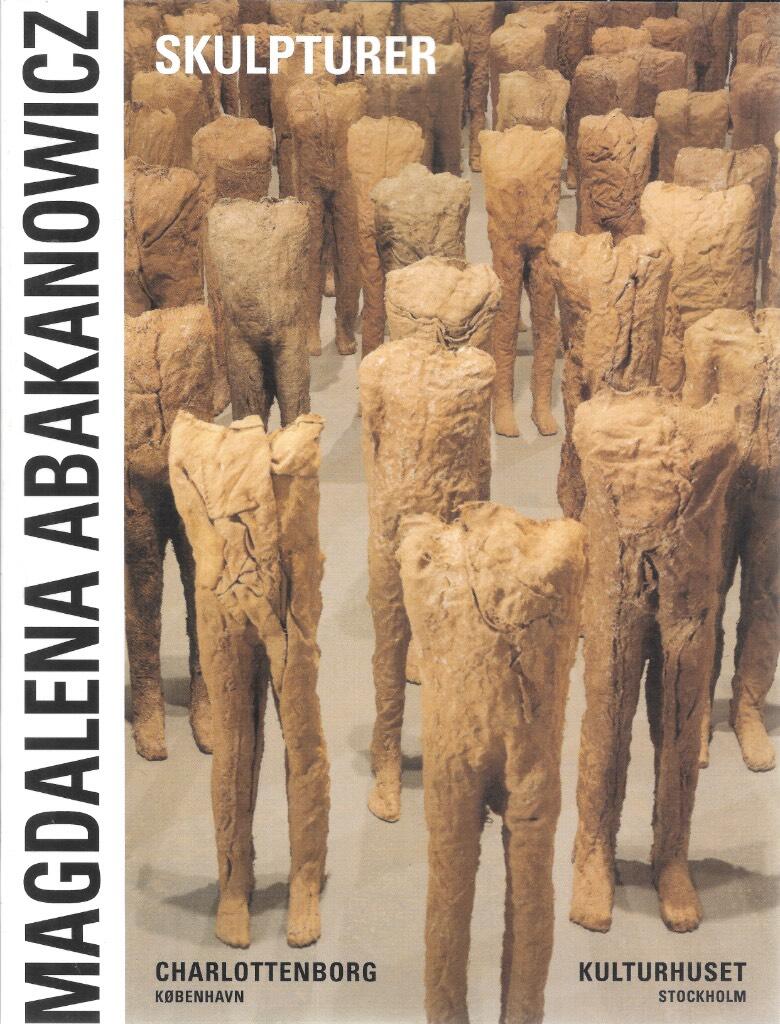 Magdalena Abakanowicz - [skulpturer] : [udstilling] Charlottenborg, K&oslash;benhavn, [16. maj til 30. juni 1996], Kulturhuset, Stockholm, [31. august til 13. oktober 1996]
