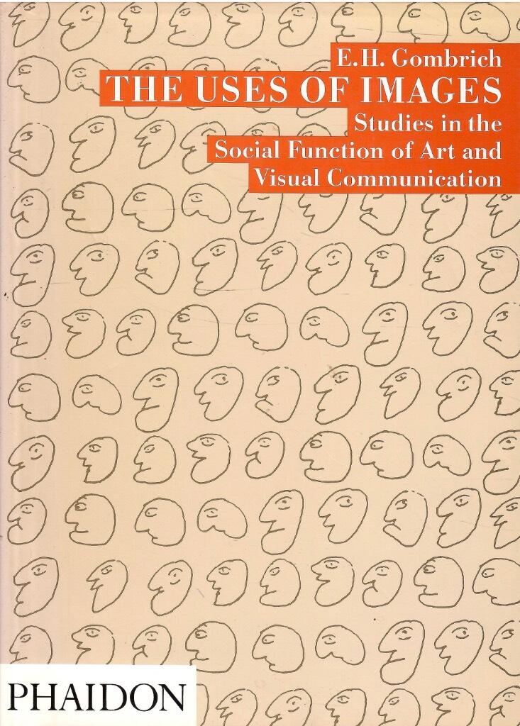 The uses of images - studies in the social functions of art and visual communication