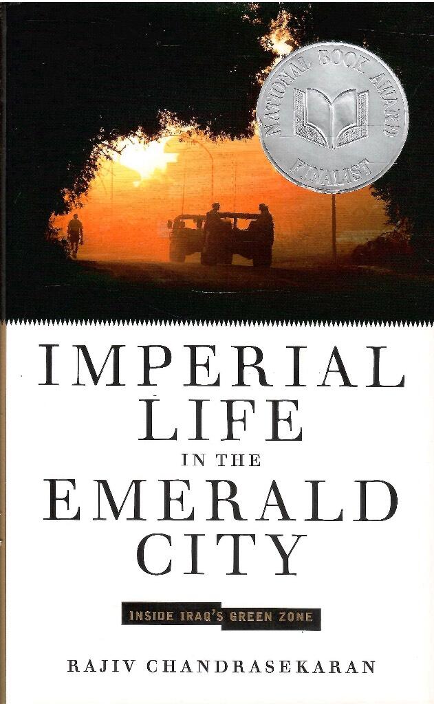 Imperial life in the emerald city : inside Baghdad's green zone