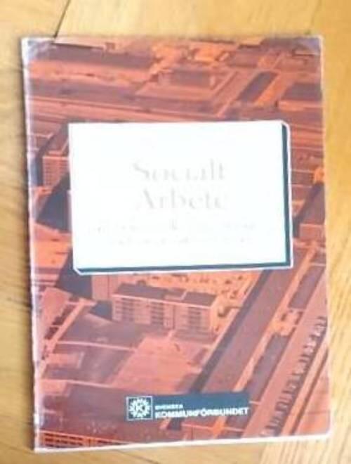 Socialt arbete : en bok om ideologi, metoder och organisationsformer