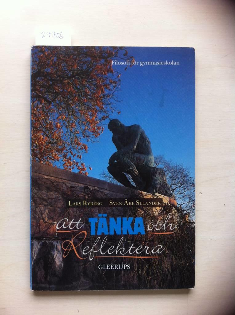 Att t&auml;nka och reflektera : filosofi f&ouml;r gymnasieskolan