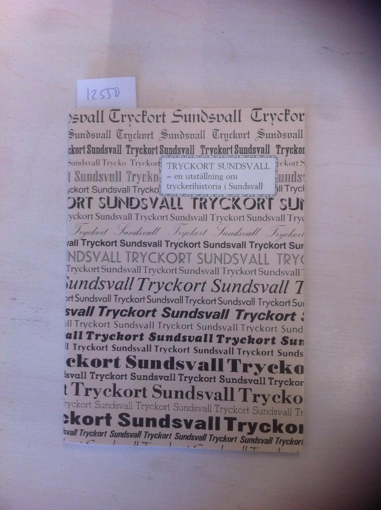 Tryckort Sundsvall - en utst&auml;llning om tryckerihistoria i Sundsvall