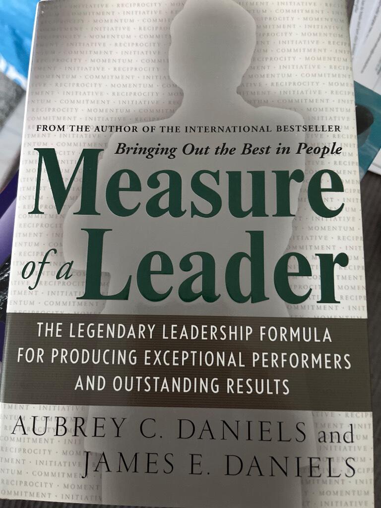 Measure of a leader - the legendary leadership formula for producing exceptional performers and outstanding results