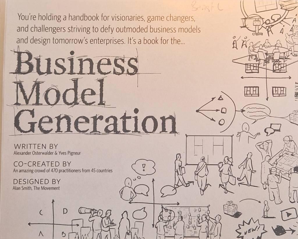 Business model generation - a handbook for visionaries, game changers, and challengers