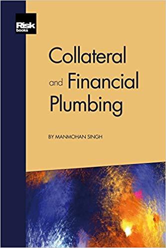 Collateral and Financial Plumbing. [Elektronisk resurs]