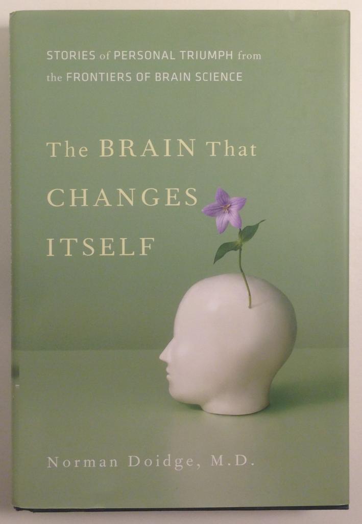 The brain that changes itself : stories of personal triumph from the frontiers of brain science