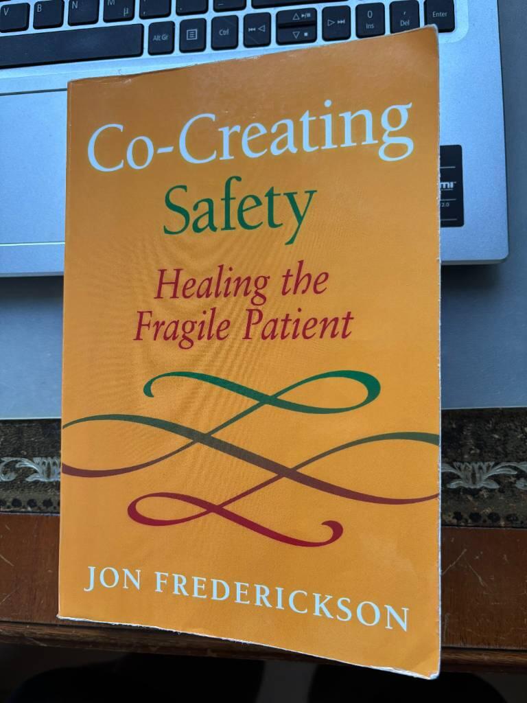 Co-creating safety - healing the fragile patient