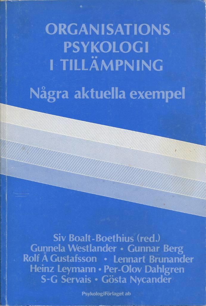 Organisationspsykologi i till&auml;mpning : n&aring;gra aktuella exempel