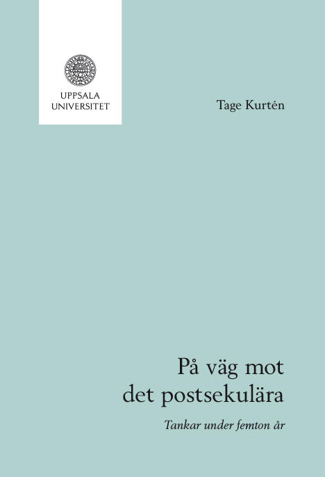 P&aring; v&auml;g mot det postsekul&auml;ra : tankar under femton &aring;r
