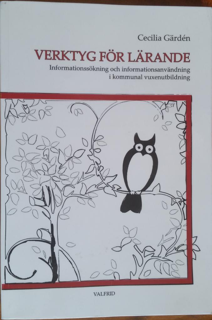 Verktyg f&ouml;r l&auml;rande [Elektronisk resurs] : informationss&ouml;kning och informationsanv&auml;ndning i kommunal vuxenutbildning