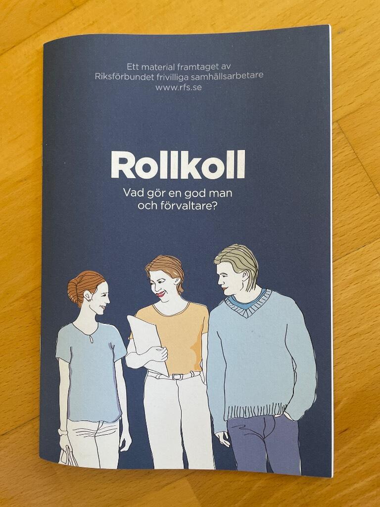 Rollkoll : vad g&ouml;r en god man och f&ouml;rvaltare?