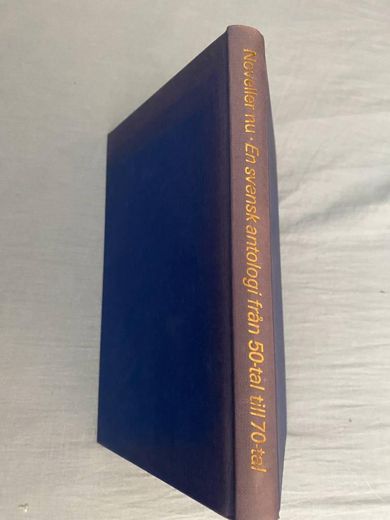 Noveller nu : en svensk antologi fr&aring;n 50-tal till 70-tal