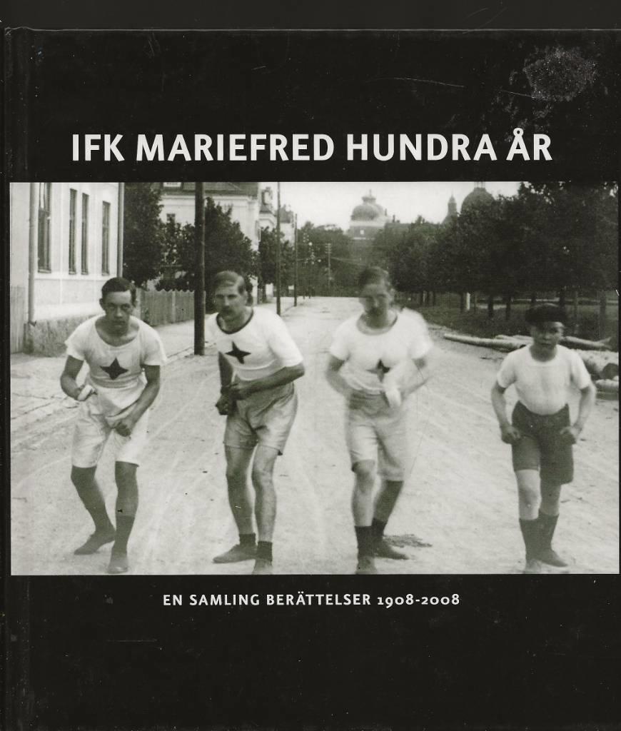 IFK Mariefred hundra år : en samling berättelser [1908-2008]