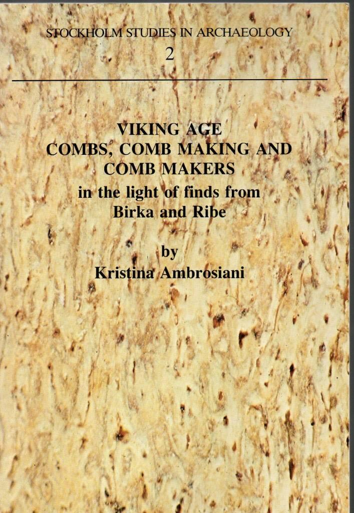 Viking age combs, comb making and comb makers - in the light of finds from Birka and Ribe