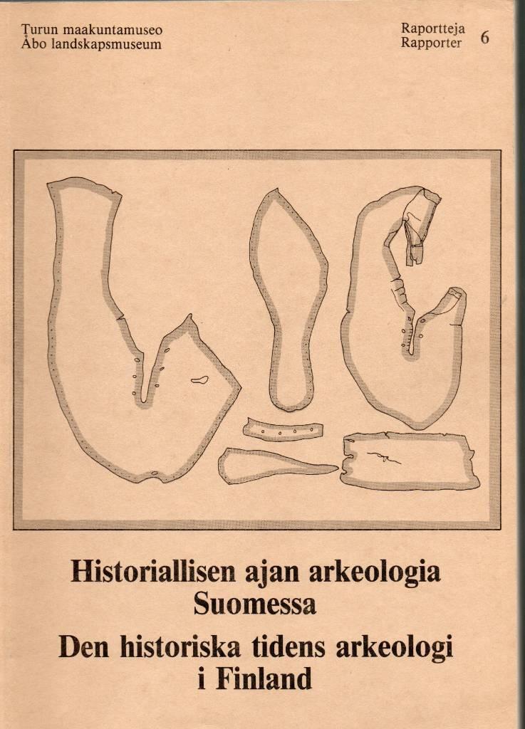Historiallisen ajan arkeologia Suomessa - Den historiska tidens arkeologi i Finland
