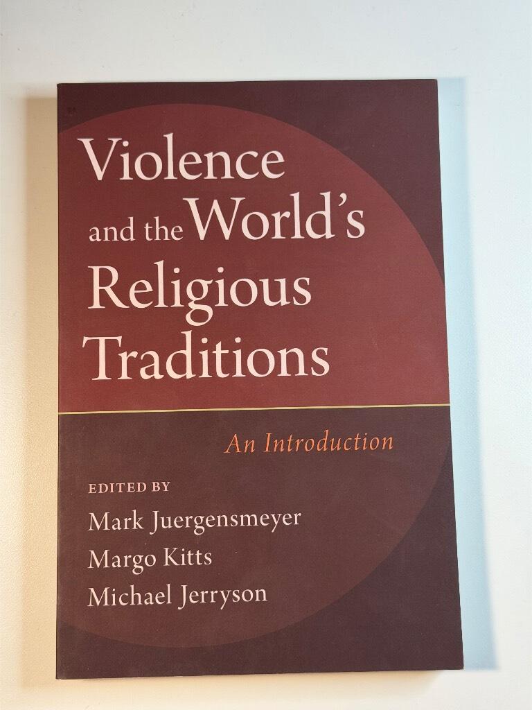 Violence and the worlds religious traditions - an introduction