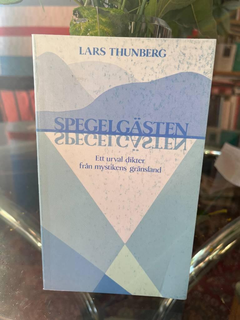 Spegelg&auml;sten : ett urval dikter fr&aring;n mystikens gr&auml;nsland